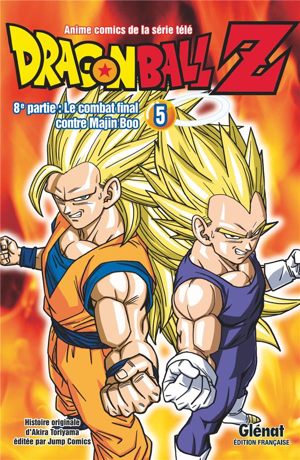 DRAGON BALL Z - 8E PARTIE - TOME 05 - LE COMBAT FINAL CONTRE MAJIN BOO - TORIYAMA AKIRA - GLENAT