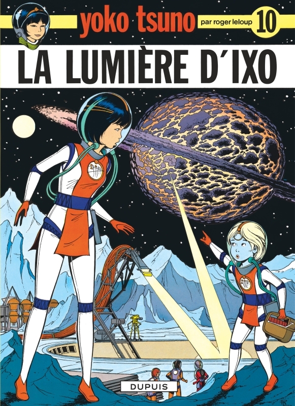 YOKO TSUNO - TOME 10 - LA LUMIERE D'IXO - Leloup Leloup - DUPUIS