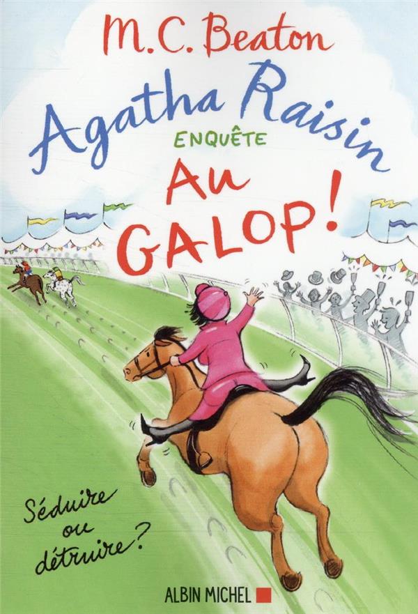 AGATHA RAISIN ENQUETE - T31 - AGATHA RAISIN ENQUETE 31 - AU GALOP ! - BEATON M. C. - ALBIN MICHEL