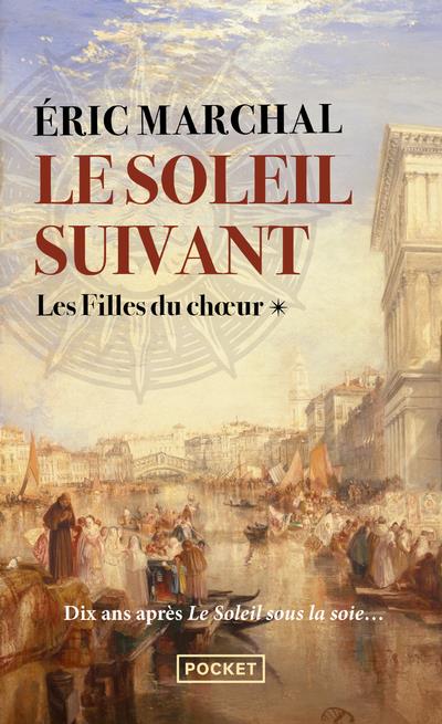 LE SOLEIL SUIVANT - TOME 1 LES FILLES DU CHOEUR - VOL01 - MARCHAL ERIC - POCKET