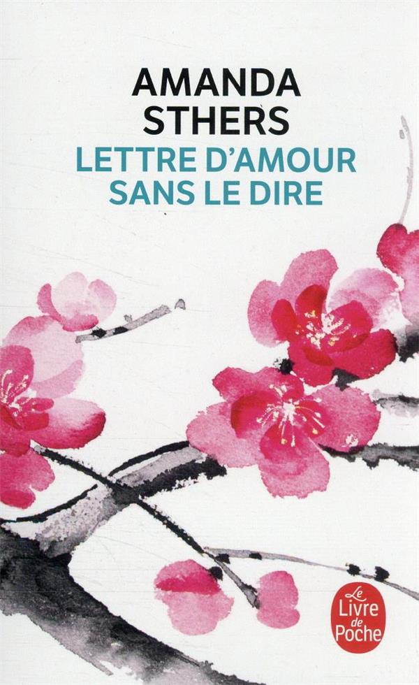 LETTRE D-AMOUR SANS LE DIRE - STHERS AMANDA - LGF/Livre de Poche