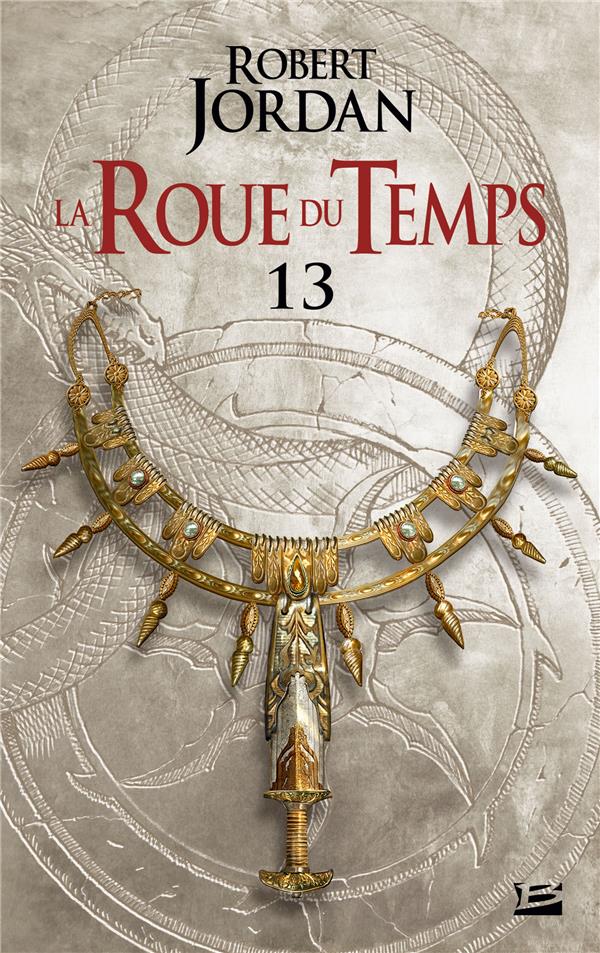 LA ROUE DU TEMPS, T7.1 : UNE COURONNE D-EPE ES - PREMIERE PARTIE - JORDAN/GRAFFET - BRAGELONNE LA ROUE DU TEMPS, T7.1 : UNE COURONNE D-EPE ES - PREMIERE PARTIE - JORDAN/GRAFFET - BRAGELONNE