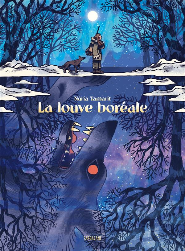 LA LOUVE BOREALE - HEIN LEO INGRID - SARBACANE