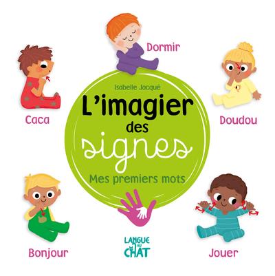 L-IMAGIER DES SIGNES - MES PREMIERS MOTS - JACQUE/COLLECTIF - LANGUE AU CHAT