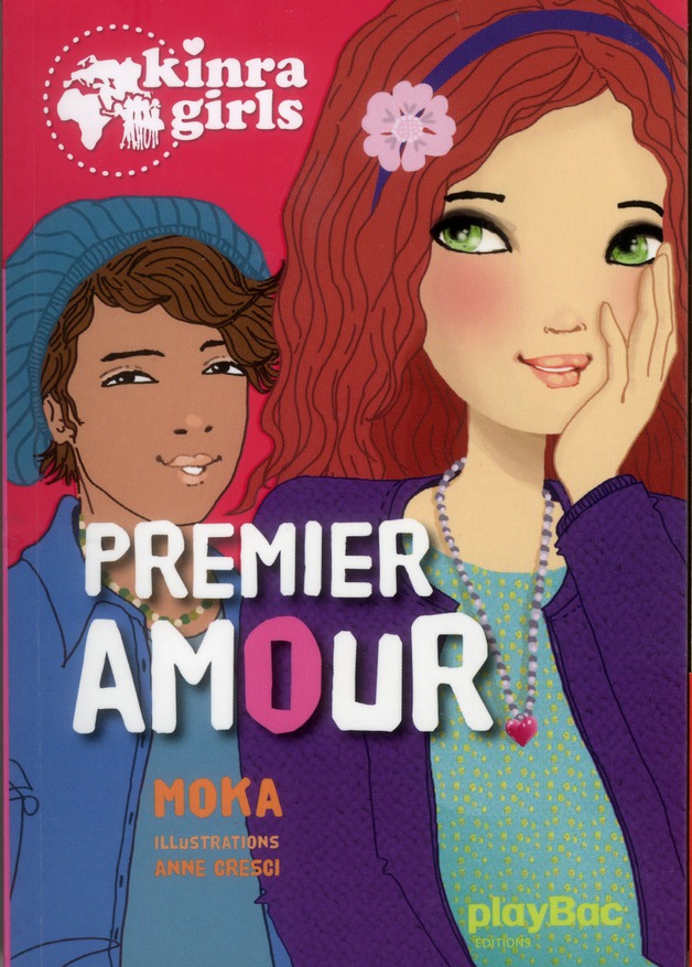 KINRA GIRLS - PREMIER AMOUR - TOME 7 - MOKA/CRESCI - Play Bac