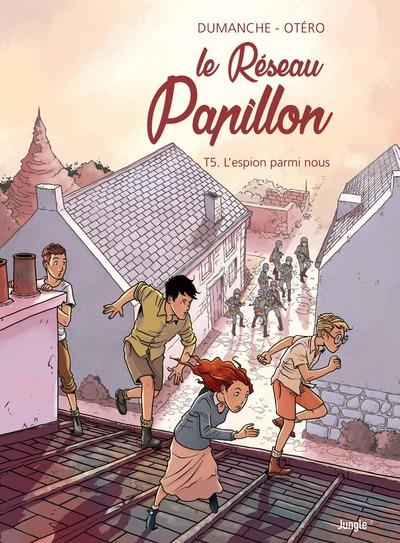 LE RESEAU PAPILLON - TOME 5 L-ESPION PARMI NOUS - VOL05 - DUMANCHE/OTERO - CASTERMAN