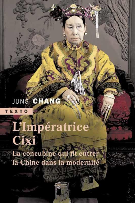 L-IMPERATRICE CIXI - LA CONCUBINE QUI FIT ENTRER LA CHINE DANS LA MODERNITE - CHANG JUNG - TALLANDIER