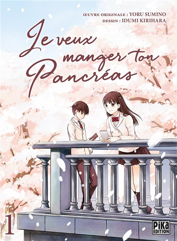 JE VEUX MANGER TON PANCREAS T01 - KIRIHARA/SUMINO - PIKA