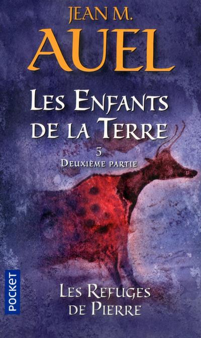 LES ENFANTS DE LA TERRE - TOME 5 LES REFUGES DE PIERRE - DEUXIEME PARTIE - VOL05 - AUEL JEAN M. - POCKET