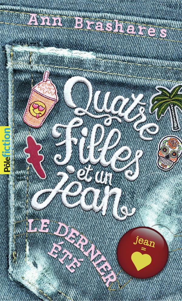 QUATRE FILLES ET UN JEAN - IV - LE DERNIER ETE - BRASHARES ANN - GALLIMARD