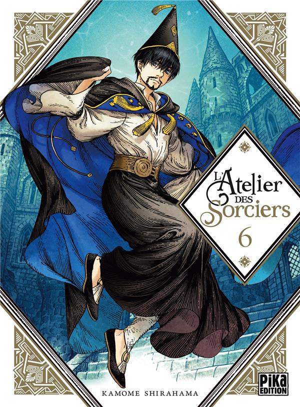 L-ATELIER DES SORCIERS T06 - SHIRAHAMA KAMOME - PIKA