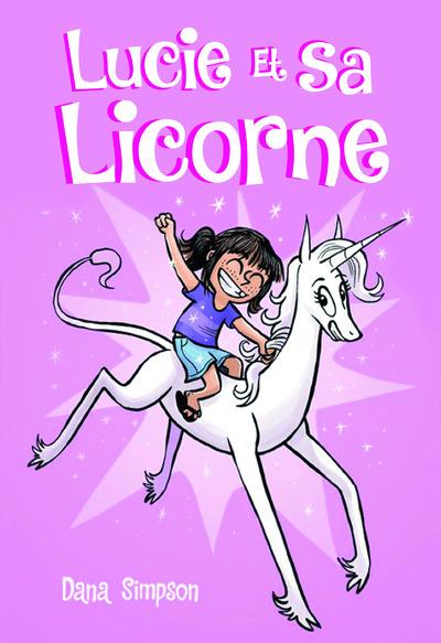 LUCIE ET SA LICORNE - VOL01 - SIMPSON DANA - Editions 404