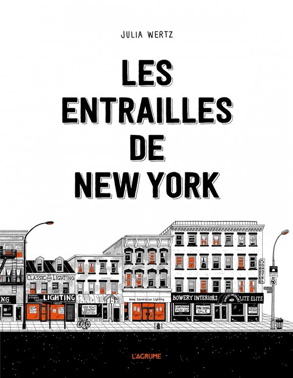 LES ENTRAILLES DE NEW YORK - WERTZ JULIA - AGRUME