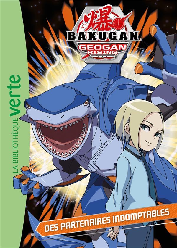 BAKUGAN - T10 - BAKUGAN 10 - DES PARTENAIRES INDOMPTABLES - NELVANA - HACHETTE