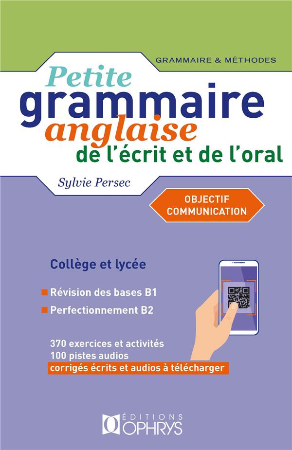 PETITE GRAMMAIRE ANGLAISE DE L-ECRIT ET DE L-ORAL - PERSEC SYLVIE - OPHRYS