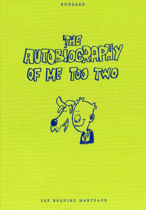 THE AUTOBIOGRAPHY OF ME TOO, TWO - BOUZARD GUILLAUME - REQUINS MARTEAU