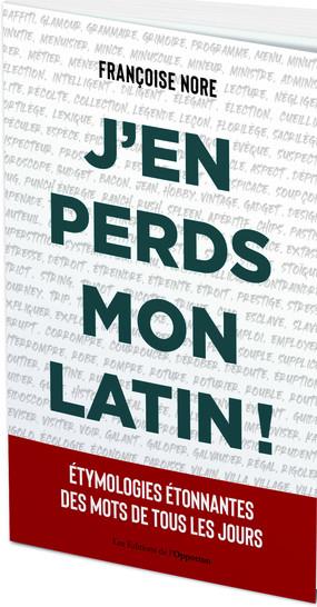 J-EN PERDS MON LATIN ! - NORE FRANCOISE - L ETUDIANT