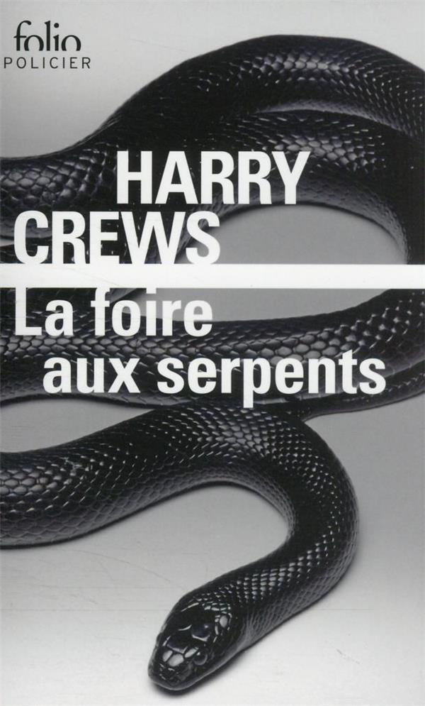 LA FOIRE AUX SERPENTS - CREWS HARRY - GALLIMARD