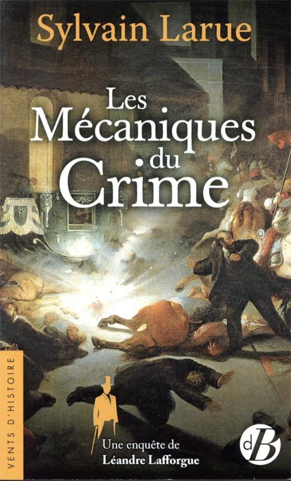 LES MECANIQUES DU CRIME - LARUE SYLVAIN - DE BOREE