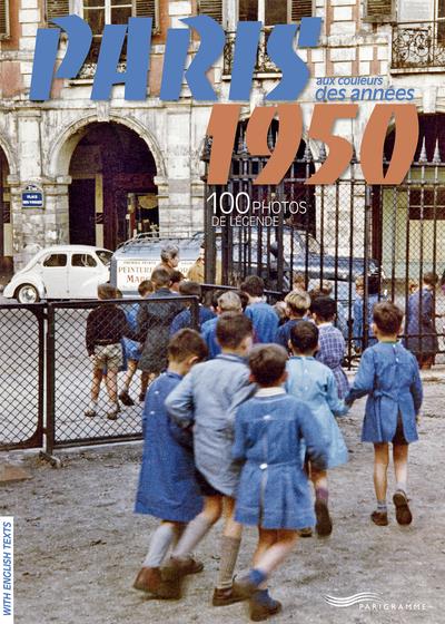 PARIS AUX COULEURS DES ANNEES 50 - 100 PHOTOS DE LEGENDE - REVUE MONDES ARABES - PARIGRAMME