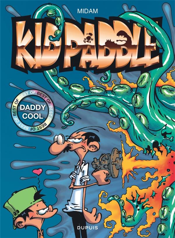 KID PADDLE - BEST OF - TOME 1 - DADDY COOL - MIDAM - DUPUIS