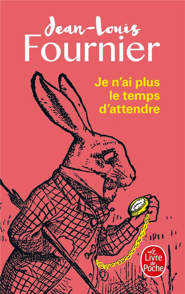 JE N'AI PLUS LE TEMPS D'ATTENDRE - FOURNIER JEAN-LOUIS - NC