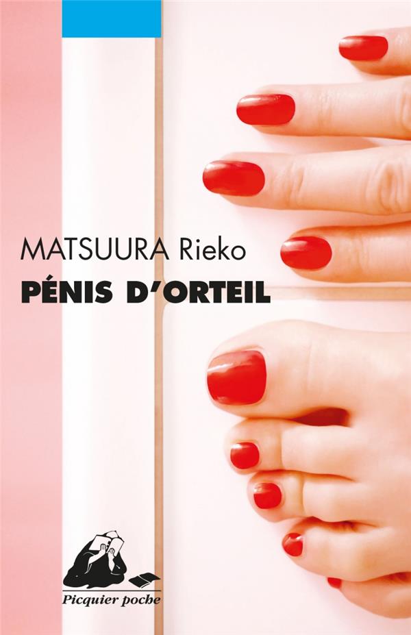 PENIS D'ORTEIL - MATSUURA, RIEKO - PICQUIER