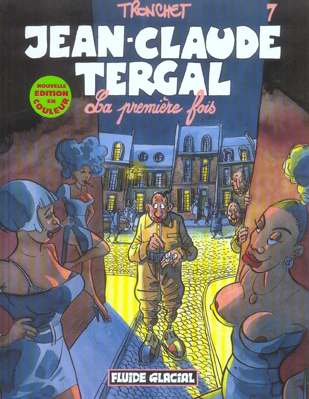 JEAN-CLAUDE TERGAL - TOME 07 - LA PREMIERE FOIS - TRONCHET DIDIER - FLUIDE GLACIAL