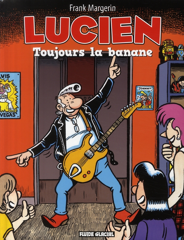 LUCIEN - TOME 09 - TOUJOURS LA BANANE - MARGERIN FRANK - FLUIDE GLACIAL