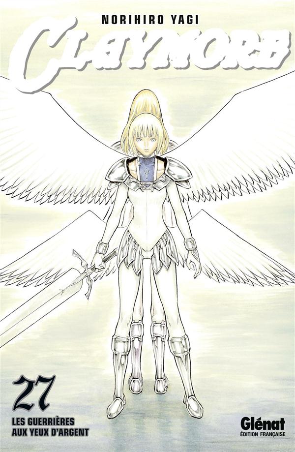 CLAYMORE - TOME 27 - LES GUERRIERES AUX YEUX D-ARGENT - YAGI NORIHIRO - Glénat