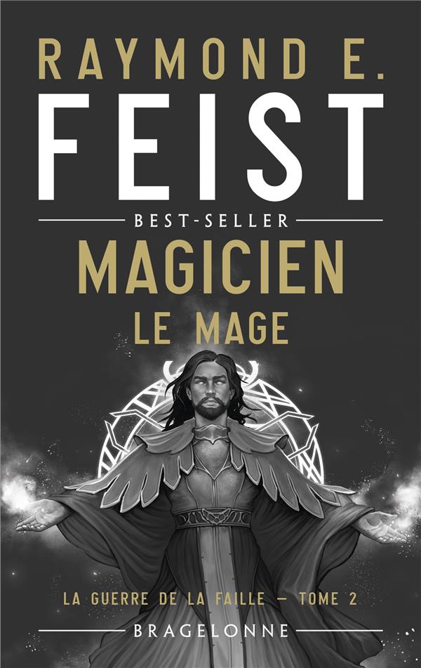 LA GUERRE DE LA FAILLE, T2 : MAGICIEN - LE MAGE - FEIST/DENIS - BRAGELONNE