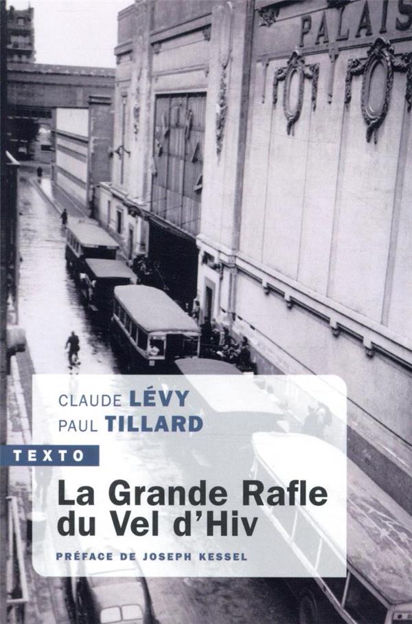 LA GRANDE RAFLE DU VEL D-HIV - PREFACE DE JOSEPH KESSEL - LEVY/TILLARD - TALLANDIER