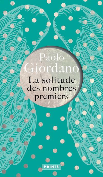 LA SOLITUDE DES NOMBRES PREMIERS - GIORDANO, PAOLO - POINTS