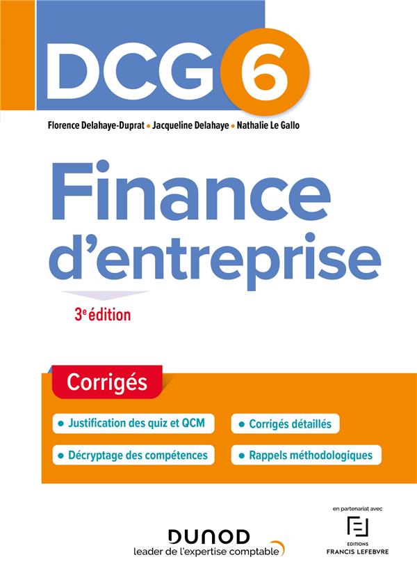 DCG 6 - FINANCE D-ENTREPRISE - DCG 6 - 1 - DCG 6 FINANCE D-ENTREPRISE - CORRIGES - 3E ED. - DELAHAYE-DUPRAT - DUNOD