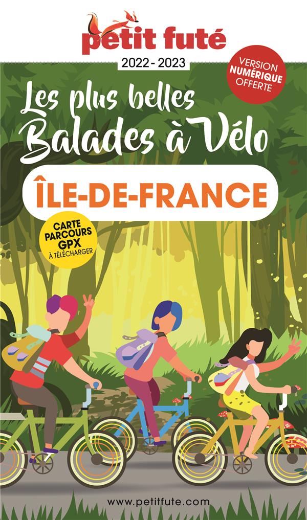 GUIDE BALADES A VELO ILE-DE-FRANCE 2022-2023 PETIT FUTE - AUZIAS D. / LABOURDE - PETIT FUTE