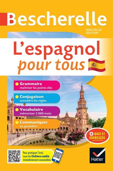 BESCHERELLE L-ESPAGNOL POUR TOUS - NOUVELLE EDITION - GRAMMAIRE, CONJUGAISON, VOCABULAIRE, COMMUNIQU - LOPEZ-IZQUIERDO - HATIER SCOLAIRE