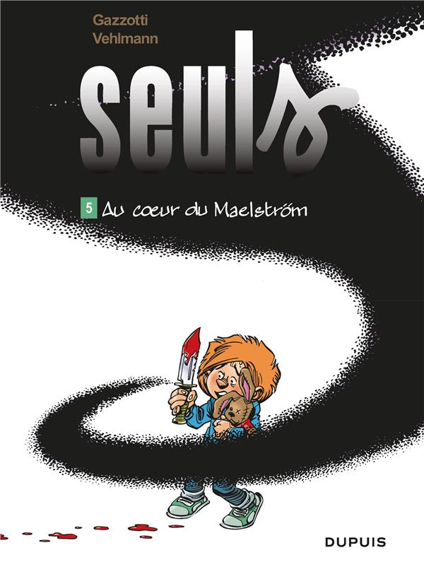 SEULS - TOME 5 - AU COEUR DU MAELSTROM - VEHLMANN FABIEN - DUPUIS