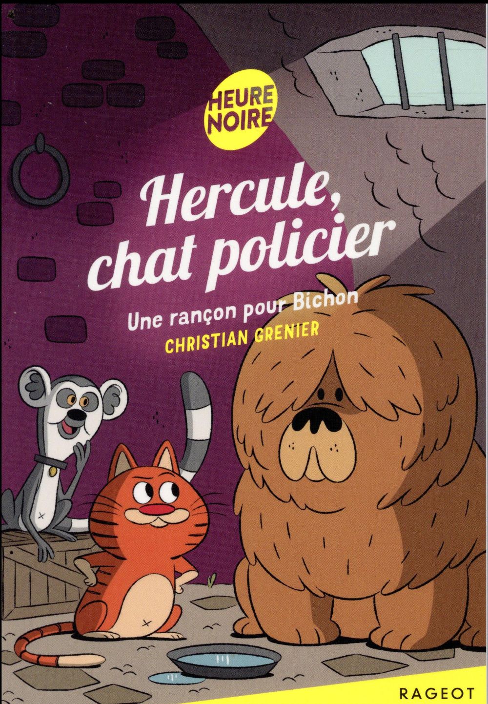 HERCULE, CHAT POLICIER - T05 - HERCULE, CHA T POLICIER - UNE RANCON POUR BICHON - GRENIER CHRISTIAN - RAGEOT