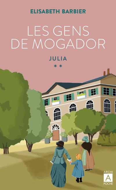 LES GENS DE MOGADOR - JULIA - TOME 2 - BARBIER ELISABETH - ARCHIPOCHE