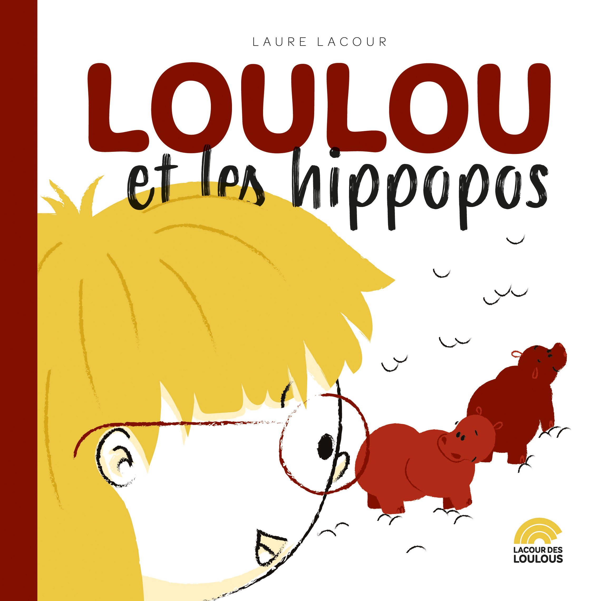 LOULOU ET LES HIPPOPOS -  LAURE LACOUR - LACOUR LOULOUS