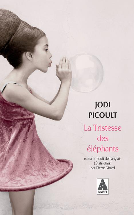 LA TRISTESSE DES ELEPHANTS - PICOULT, JODI - ACTES SUD