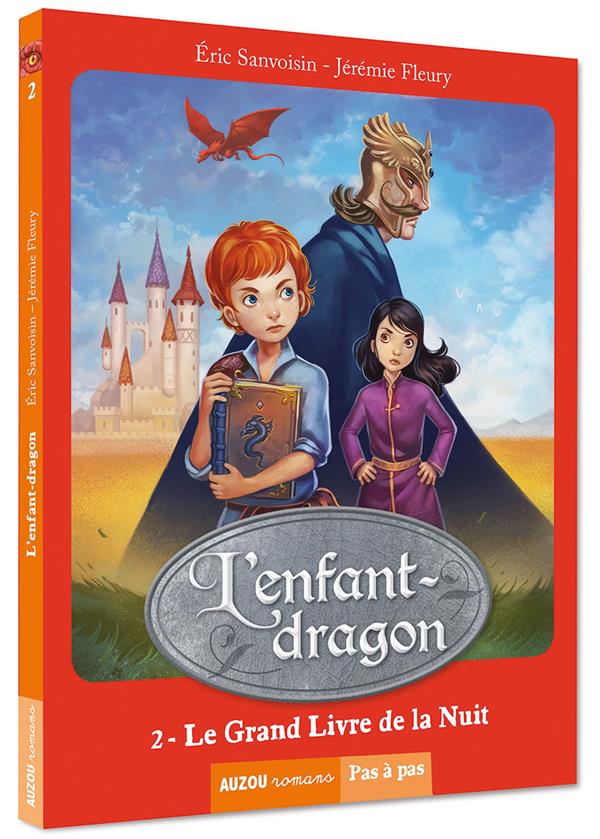 LA SAGA DES DRAGONS - L'ENFANT-DRAGON TOME 2 - LE GRAND LIVRE DE LA NUIT - SANVOISIN/FLEURY - Auzou