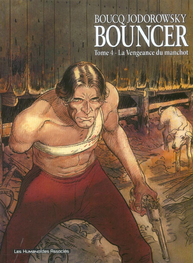 BOUNCER T04 - LA VENGEANCE DU MANCHOT - JODOROWSKY/BOUCQ - CASTERMAN