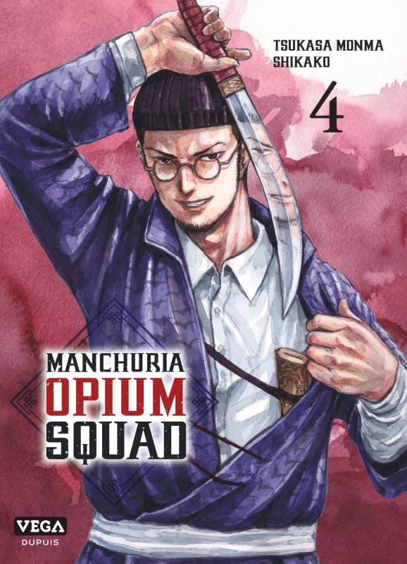 Manchuria Opium Squad - Tome 4 - MONMA Tsukasa MONMA Tsukasa, SHIKAKO SHIKAKO, MONMA Tsukasa , SHIKAKO  - VEGA DUPUIS