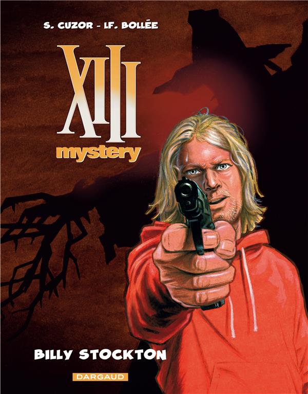 XIII MYSTERY - TOME 6 - BILLY STOCKTON - BOLLEE LAURENT-FREDE - Dargaud