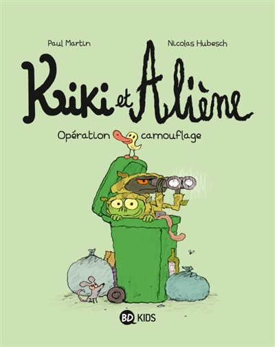 KIKI ET ALIENE, TOME 04 - OPERATION CAMOUFLAGE - MARTIN/HUBESCH - BAYARD JEUNESSE