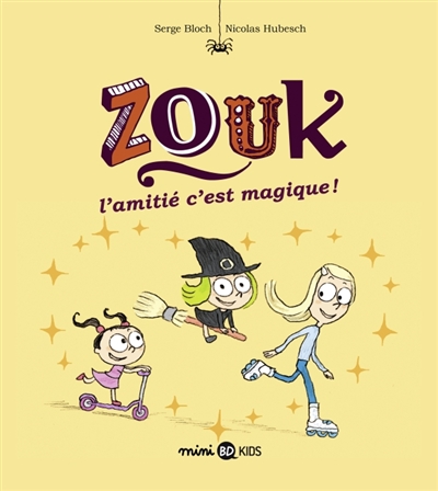 ZOUK, TOME 10 - L'AMITIE, C'EST MAGIQUE ! - BLOCH/HUBESCH - BD Kids