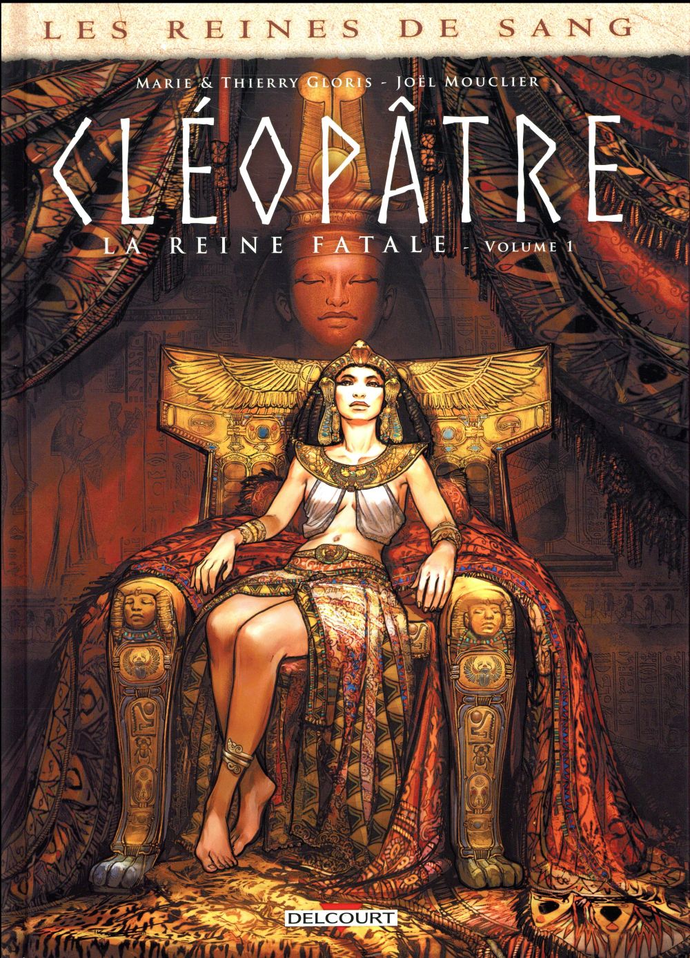 LES REINES DE SANG - CLEOPATRE, LA REINE FATALE T01 - GLORIS/MOUCLIER - DELCOURT