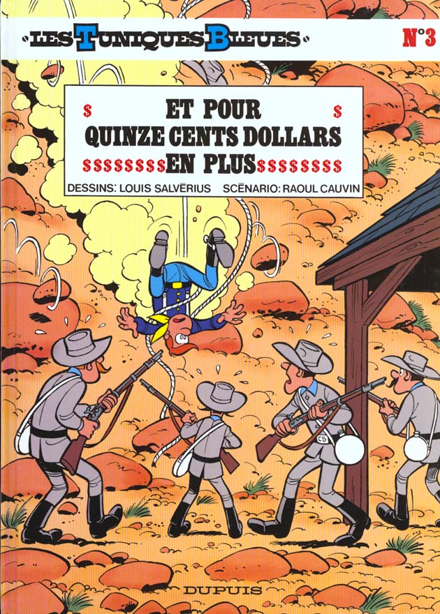 LES TUNIQUES BLEUES - TOME 3 - ET POUR QUINZE CENTS DOLLARS EN PLUS - CAUVIN/SALVERIUS - DUPUIS