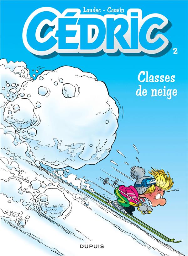 CEDRIC - TOME 2 - CLASSES DE NEIGE - LAUDEC/CAUVIN - DUPUIS